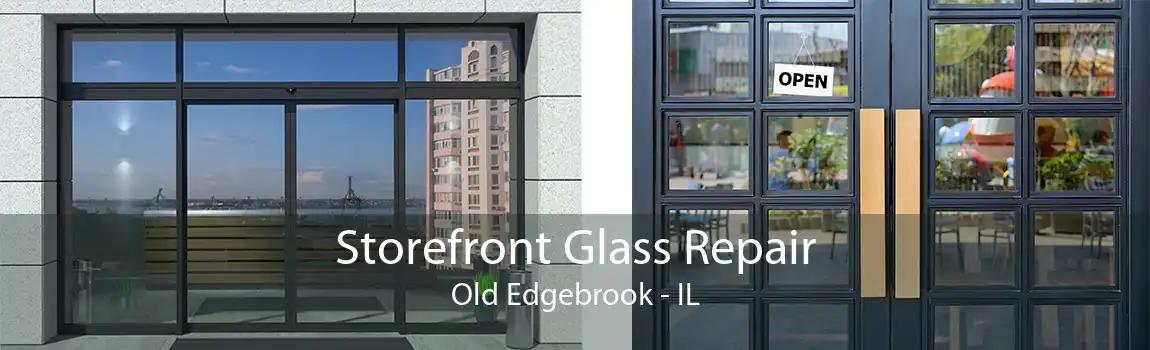 Storefront Glass Repair Old Edgebrook - IL