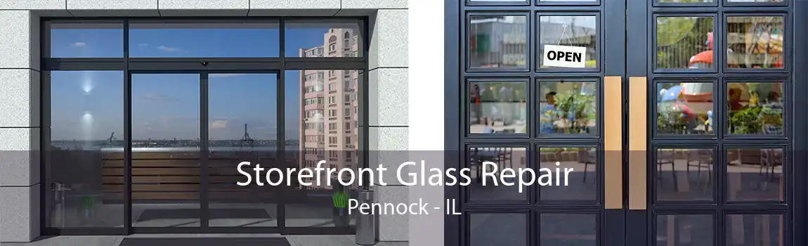 Storefront Glass Repair Pennock - IL