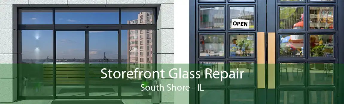 Storefront Glass Repair South Shore - IL