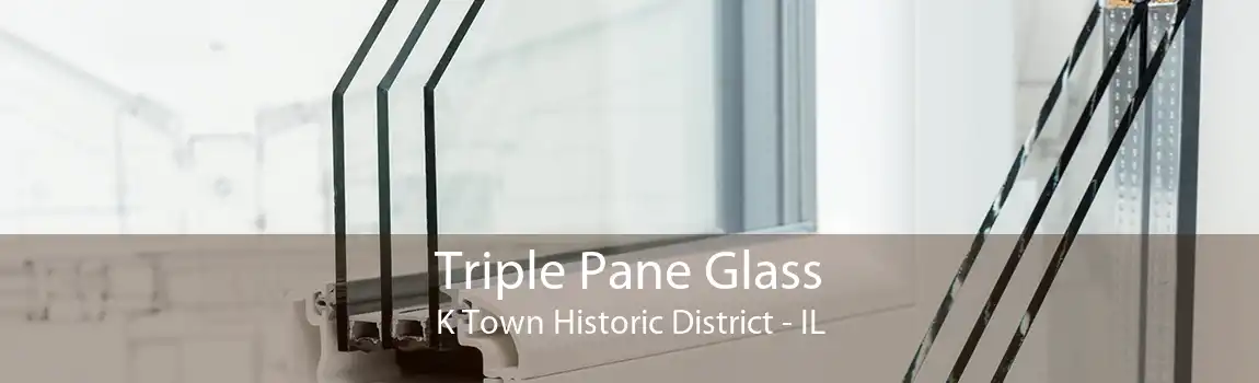 Triple Pane Glass K Town Historic District - IL