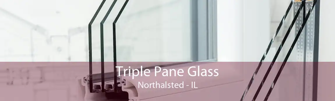 Triple Pane Glass Northalsted - IL