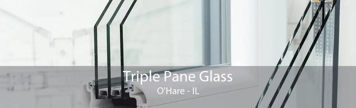 Triple Pane Glass O'Hare - IL