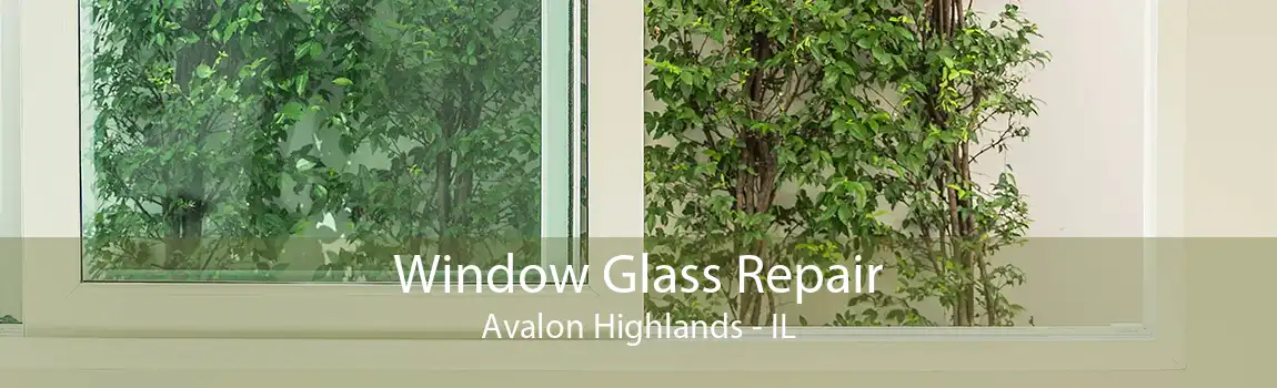 Window Glass Repair Avalon Highlands - IL