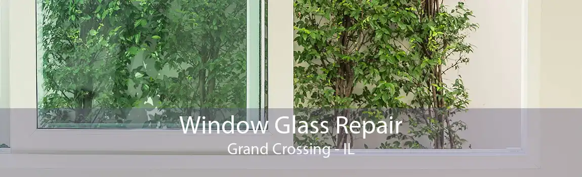 Window Glass Repair Grand Crossing - IL