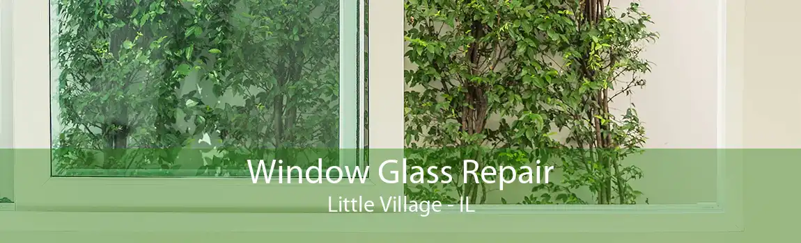 Window Glass Repair Little Village - IL