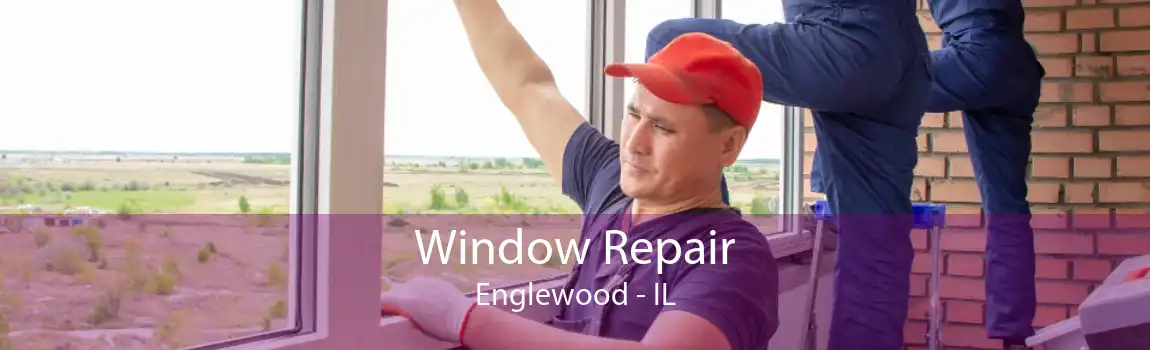 Window Repair Englewood - IL