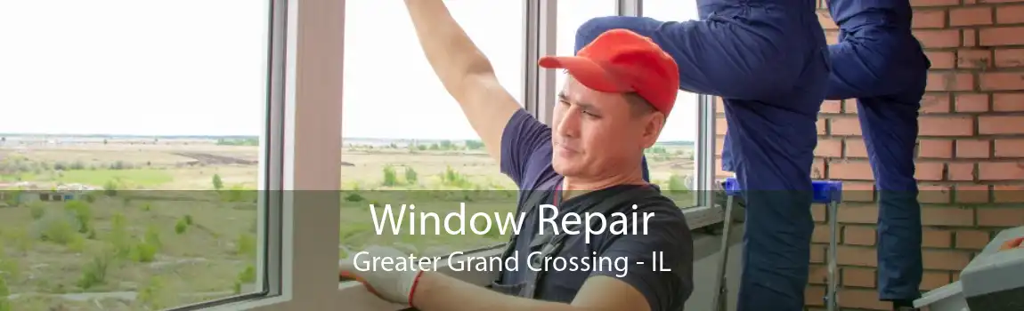 Window Repair Greater Grand Crossing - IL