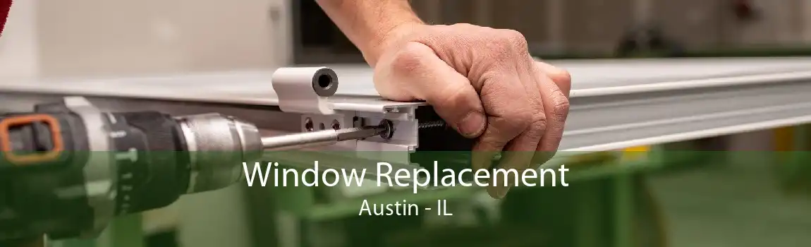 Window Replacement Austin - IL