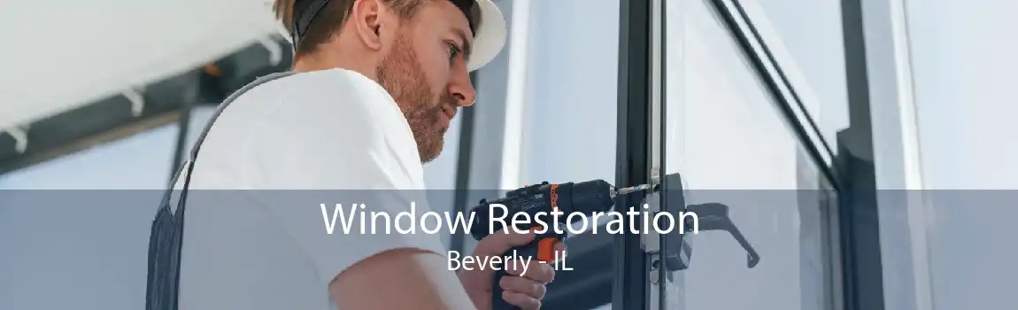 Window Restoration Beverly - IL