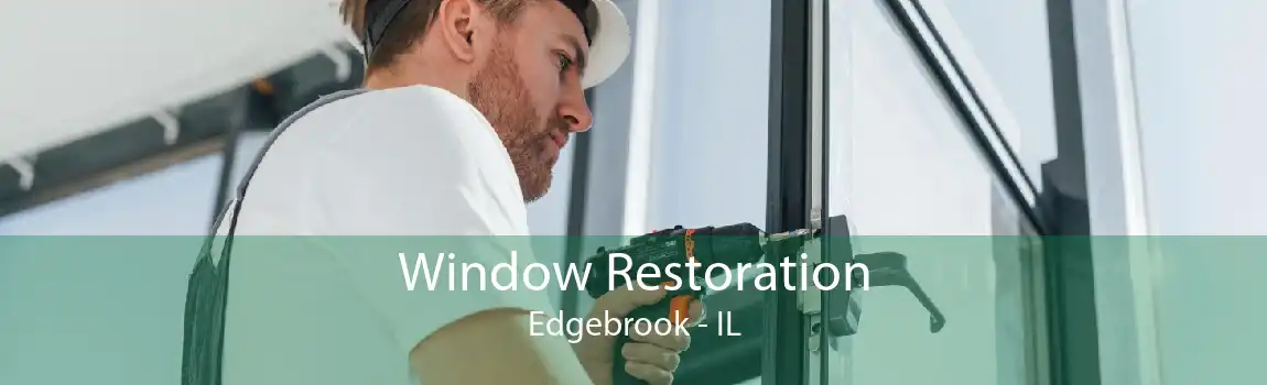 Window Restoration Edgebrook - IL