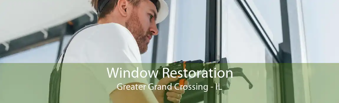 Window Restoration Greater Grand Crossing - IL