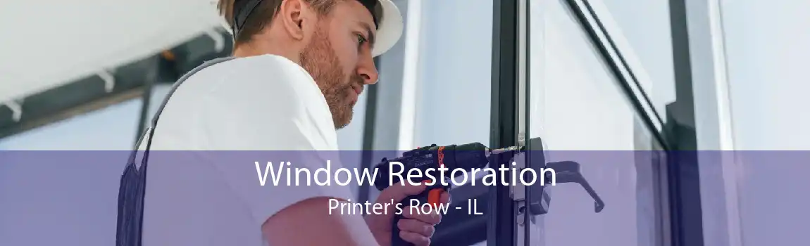 Window Restoration Printer's Row - IL